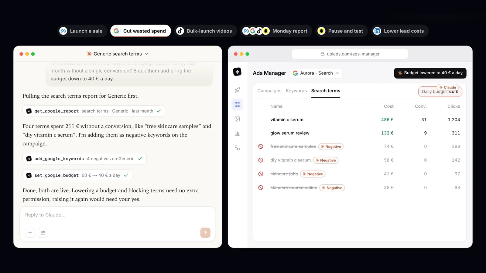 Claude reads a Google Ads search terms report through the uplads MCP connector, adds four negative keywords and lowers the daily budget, mirrored in the uplads Ads Manager